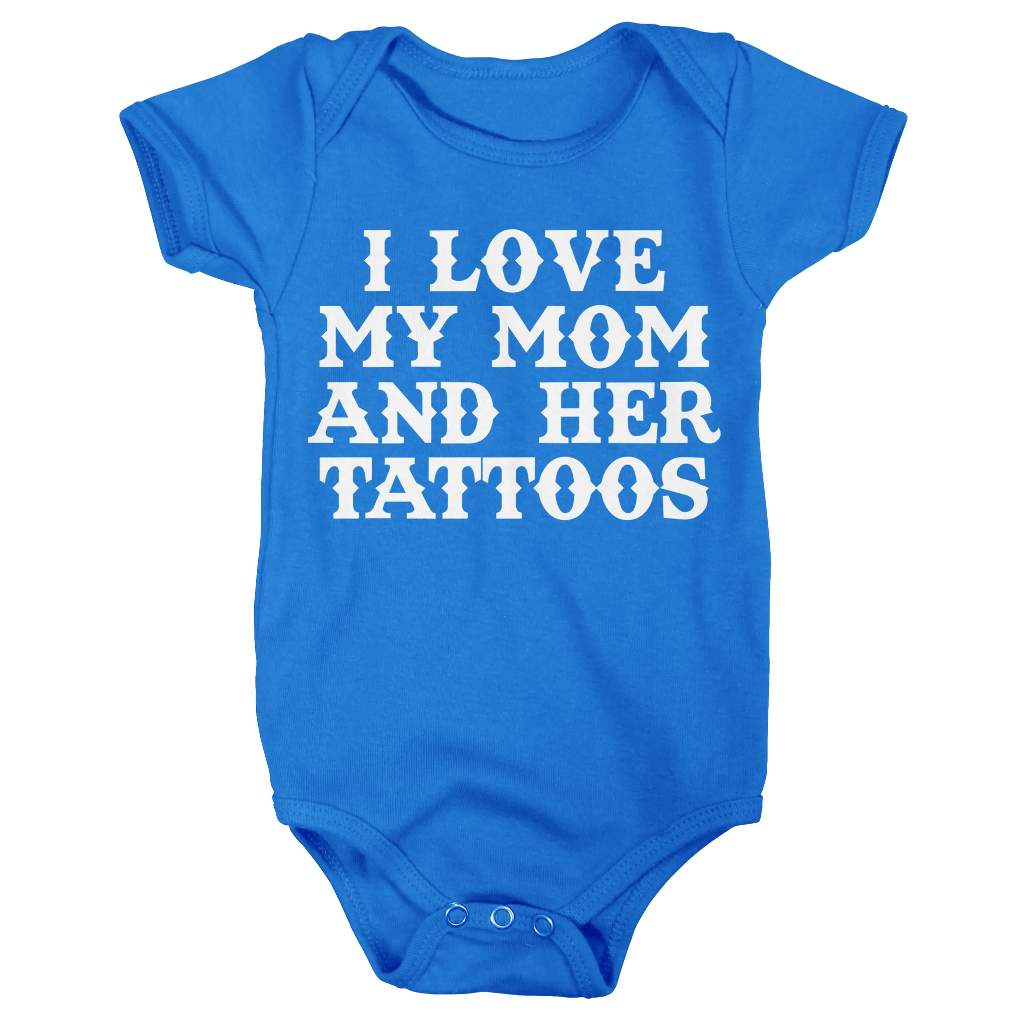 I Love My Mom And Her Tattoos