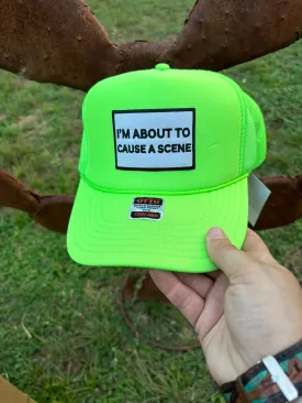 Lime Green Im About to Cause a Scene Hat